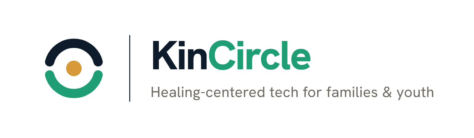 KinCircle Health. Healing-centered tech for families and youth.